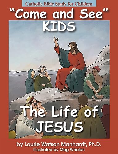 Stock image for Come and See Kids: The Life of Jesus (Catholic Bible Study for Children) for sale by Goodwill of Colorado