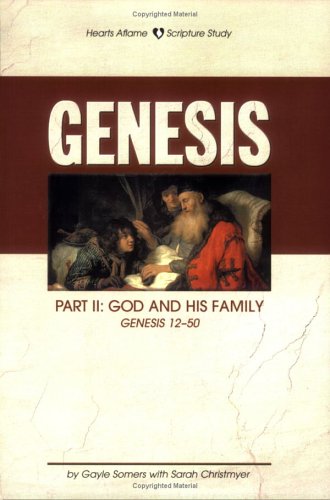 Beispielbild fr Genesis, Part II: God and His Family (Hearts Aflame, Chapters 12-50) zum Verkauf von Irish Booksellers