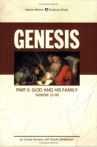 Stock image for Genesis, Part II: God and His Family (Hearts Aflame, Chapters 12-50) for sale by Irish Booksellers