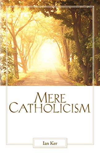 Beispielbild fr Mere Catholicism zum Verkauf von Better World Books