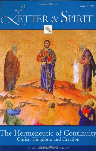 Stock image for Letter & Spirit, Vol. 3: The Hermeneutic of Continuity: Christ, Kingdom, and Creation (Letter & Spirit: A Journal of Catholic Biblical Theology) for sale by HPB-Emerald