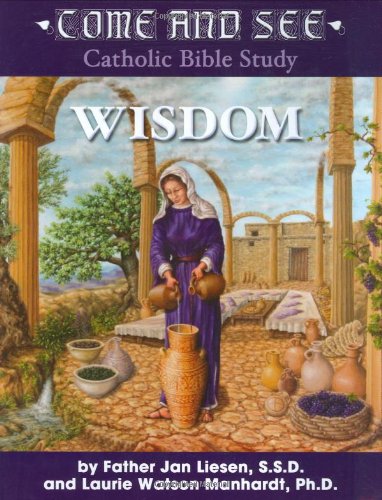 9781931018555: Come and See Wisdom: Wisdom of the Bible - Job, Psalms, Proverbs, Ecclesiastes, Song of Solomon, Wisdom and Sirach