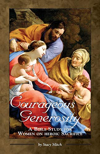 Beispielbild fr Courageous Generosity: A Bible Study for Women on Heroic Sacrifice (Courageous Studies for Women) zum Verkauf von SecondSale