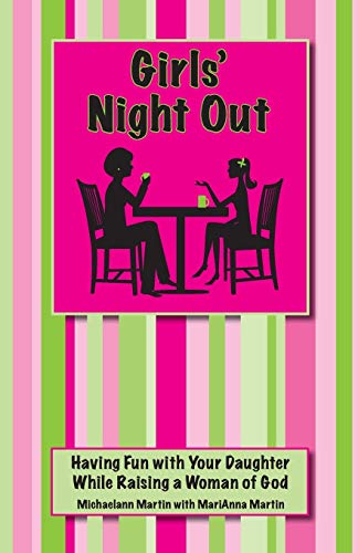 Beispielbild fr Girls Night Out : Having Fuf with Your Daughter While Raising a Women of God zum Verkauf von Better World Books