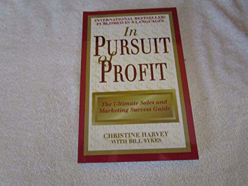 Beispielbild fr In Pursuit of Profit : The Ultimate Sales and Marketing Success Guide zum Verkauf von Better World Books