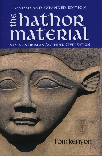 9781931032377: The Hathor Material: Messages From an Ascended Civilization / Revised and Expanded Edition with 2 CDs by Tom Kenyon (2012) Paperback