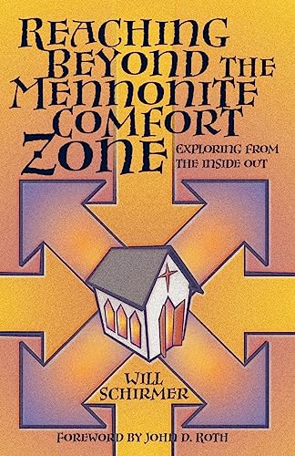 Stock image for Reaching Beyond the Mennonite Comfort Zone: Exploring from the Inside Out for sale by ThriftBooks-Dallas