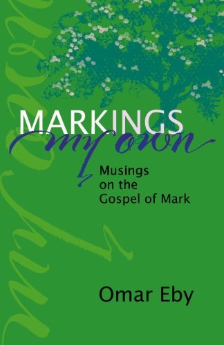 Stock image for Markings/My Own: Musings On The Gospel Of Mark for sale by Booksavers of Virginia