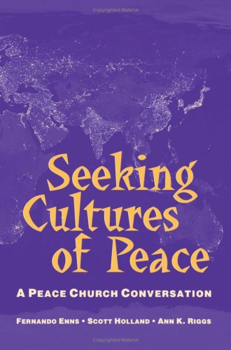 Imagen de archivo de Seeking Cultures of Peace : A Peace Church Conversation a la venta por Better World Books