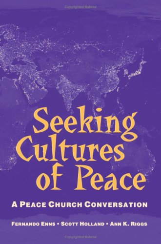 Stock image for Seeking Cultures of Peace : A Peace Church Conversation for sale by Better World Books