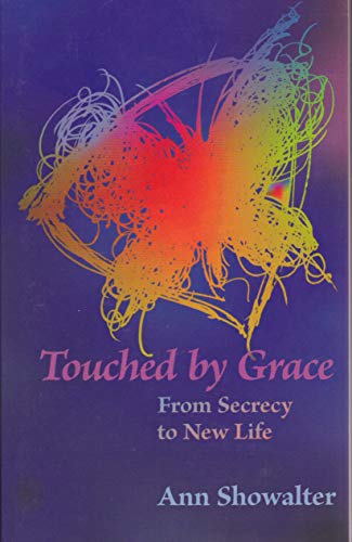 Beispielbild fr Touched by Grace : From Secrecy to New Life zum Verkauf von Better World Books