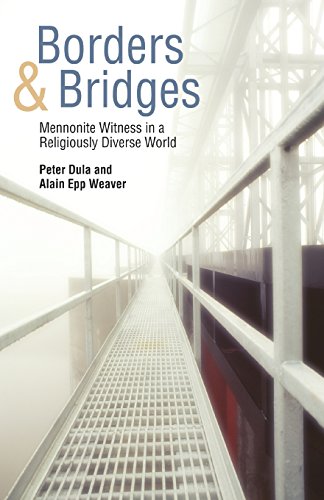 Beispielbild fr Borders and Bridges: Mennonite Witness in a Religiously Diverse World zum Verkauf von ThriftBooks-Dallas