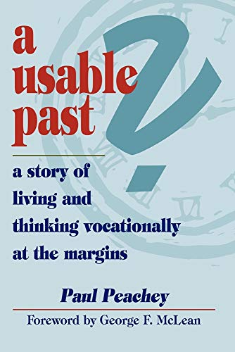 Stock image for A Usable Past? a Story of Living and Thinking Vocationally at the Margins for sale by Book ReViews