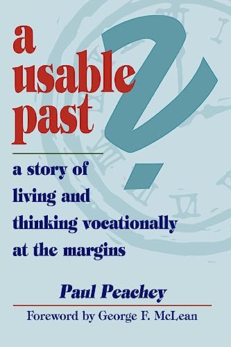 9781931038485: A Usable Past? a Story of Living and Thinking Vocationally at the Margins