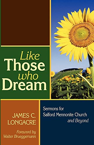 Stock image for Like Those Who Dream : Sermons for Salford Mennonite Church and Beyond for sale by Better World Books