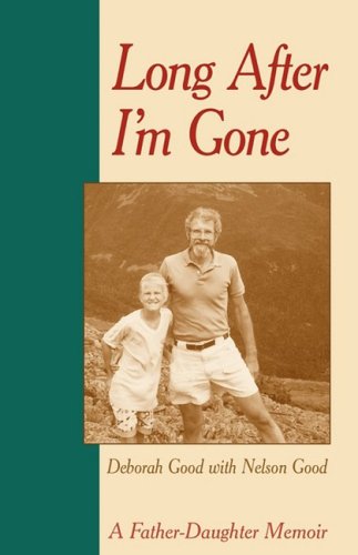 Beispielbild fr Long After I'm Gone: A Father-Daughter Memoir zum Verkauf von Book ReViews