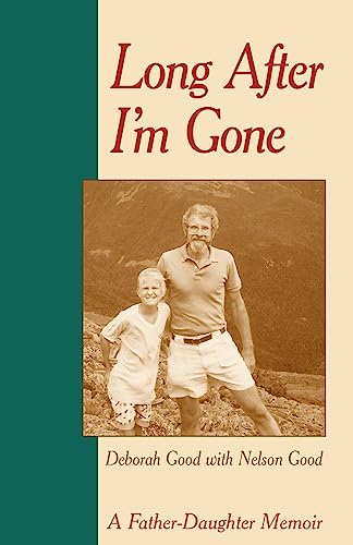 Stock image for Long After I'm Gone: A Father-Daughter Memoir for sale by Book ReViews