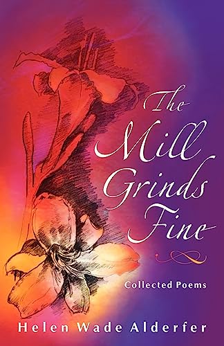 Beispielbild fr The Mill Grinds Fine: Collected Poems (Dreamseeker Poetry) zum Verkauf von Book ReViews