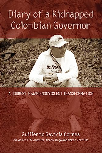 9781931038720: Diary of a Kidnapped Colombian Governor: A Journey Toward Nonviolent Transformation