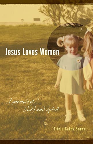 Beispielbild fr Jesus Loves Women: A Memoir of Body and Spirit zum Verkauf von Windows Booksellers