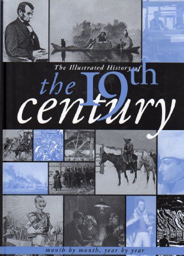 9781931040013: The Illustrated History of the 19th Century
