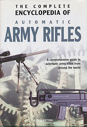 Beispielbild fr The Complete Encyclopedia Of Automatic Army Rifles zum Verkauf von HPB-Emerald