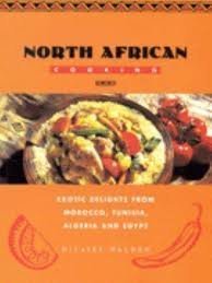 Stock image for North African cooking: Exotic delights from Morocco, Tunisia, Algeria, and Egypt for sale by Half Price Books Inc.
