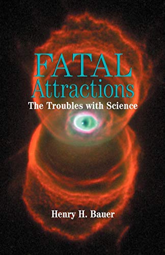 Stock image for Fatal Attractions: The Troubles with Science for sale by Books-R-Keen