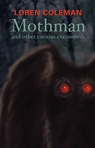 Beispielbild fr Mothman and Other Curious Encounters [Paperback] Coleman, Loren zum Verkauf von RareCollectibleSignedBooks