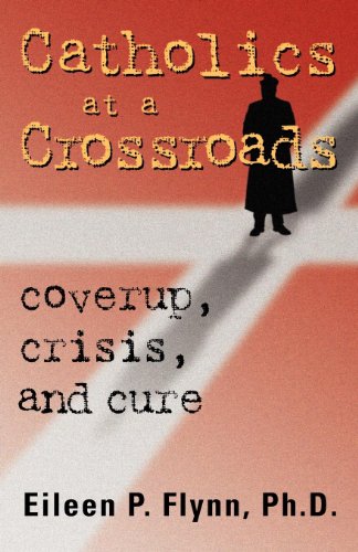 Stock image for Catholics at a Crossroads: Coverup, Crisis, and Cure for sale by R Bookmark