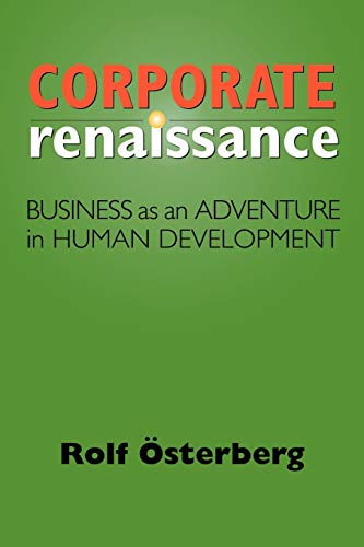 Stock image for Corporate Renaissance: Business as an Adventure in Human Development for sale by Lucky's Textbooks