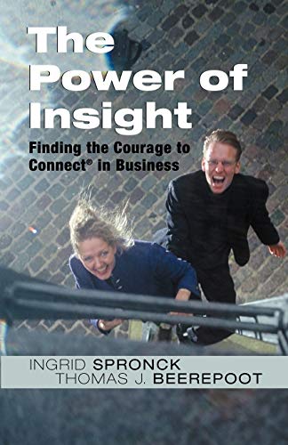 Beispielbild fr The Power of Insight: Finding the Courage to Connect in Business zum Verkauf von Buchpark