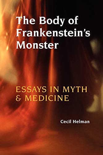 Beispielbild fr The Body of Frankenstein's Monster: Essays in Myth and Medicine zum Verkauf von AwesomeBooks