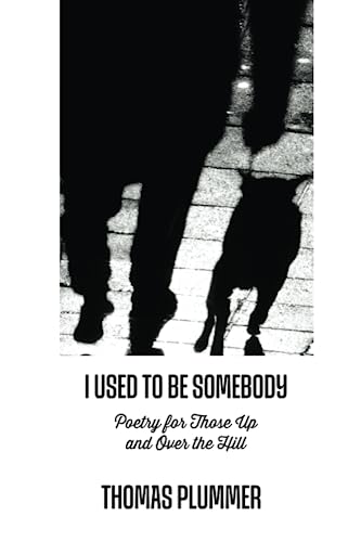 Beispielbild fr I Used to Be Somebody: Poetry for Those Up and Over the Hill zum Verkauf von SecondSale