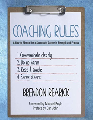 Imagen de archivo de Coaching Rules: A How-to Manual for a Successful Career in Strength and Fitness a la venta por HPB-Diamond