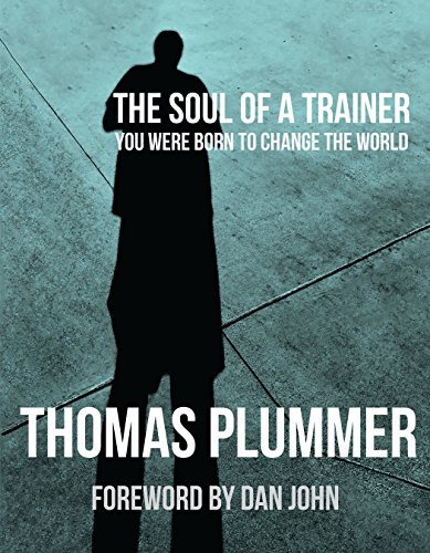 Stock image for The Soul of a Trainer : You Were Born to Change the World for sale by Better World Books