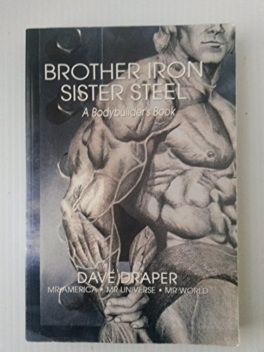 Stock image for Brother Iron, Sister Steel: A Bodybuilders Book for sale by Blue Vase Books