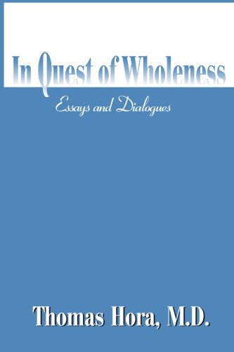 Stock image for In Quest of Wholeness: Essays and Dialogues for sale by SecondSale
