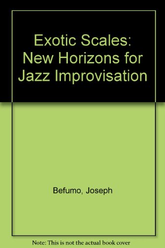 9781931055604: Exotic Scales: New Horizons for Jazz Improvisation