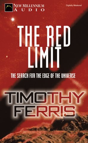 The Red Limit: The Search for the Edge of the Universe (9781931056168) by Ferris, Timothy