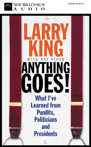 Imagen de archivo de Anything Goes!: What I'Ve Learned from Pundits, Politicians and Presidents a la venta por The Yard Sale Store