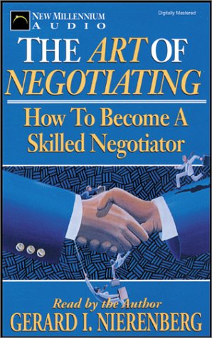 The Art of Negotiating: How to Become a Skilled Negotiator (9781931056410) by Nierenberg, Gerard I.