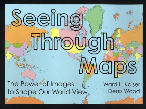 Imagen de archivo de Seeing Through Maps: The Power of Images to Shape Our World View a la venta por Wonder Book