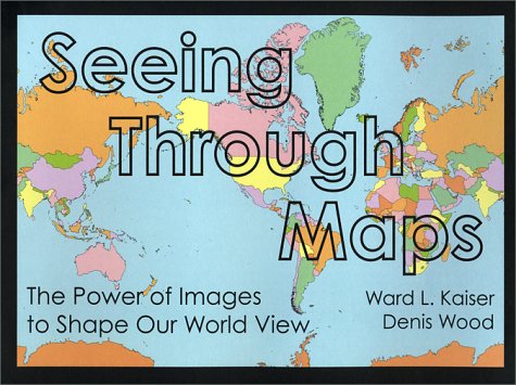 Stock image for Seeing Through Maps: The Power of Images to Shape Our World View for sale by Wonder Book