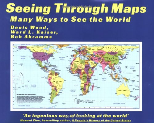 Imagen de archivo de Seeing Through Maps: Many Ways to See the World a la venta por Better World Books
