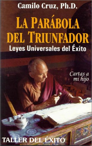 Stock image for La Parabola del Triunfador: Leyes Universales del Exito (Spanish Edition) for sale by ThriftBooks-Atlanta