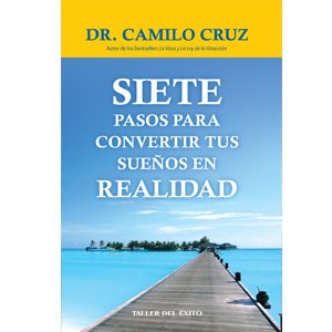 Imagen de archivo de Siete Pasos para Convertir tus Sueos en Realidad (Spanish Edition) a la venta por Orion Tech