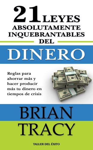 Imagen de archivo de Las 21 leyes absolutamente inquebrantables del dinero (NUEVO) (Spanish Edition) a la venta por HPB-Ruby