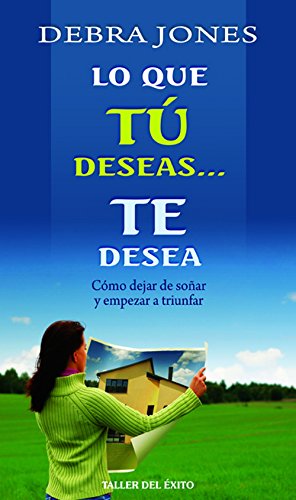 Stock image for Lo Que Tu Deseas. Te Desea (Spanish Edition) for sale by SecondSale
