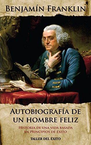 Imagen de archivo de Autobiografia De Un Hombre Feliz/ Autobiography of a Happy Man: Historia De Una Vida Basada En Principios De Exito (Spanish Edition) a la venta por HPB-Ruby